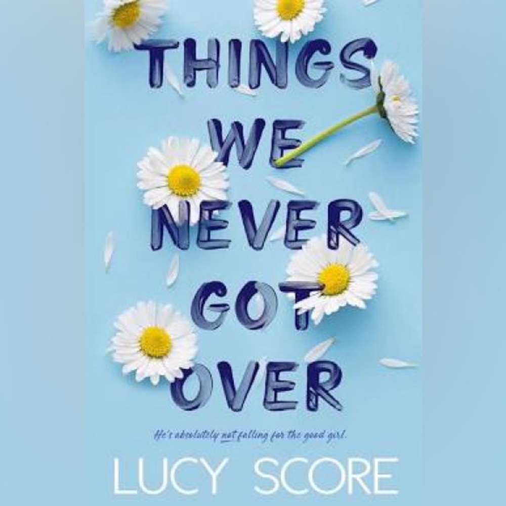 Things We Never Got Over Book by Lucy Score